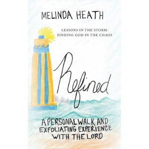 Refined - by  Melinda Heath (Paperback) - 1 of 1