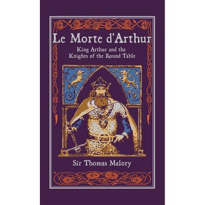 Le Morte d'Arthur - (Leather-Bound Classics) by  Thomas Malory (Leather Bound)