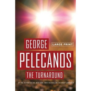 The Turnaround - Large Print by  George P Pelecanos (Paperback) - 1 of 1