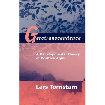 Gerotranscendence - by  Lars Tornstam (Hardcover)