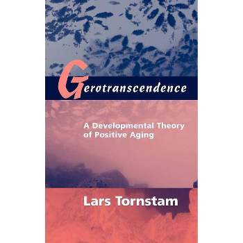 Gerotranscendence - by  Lars Tornstam (Hardcover)