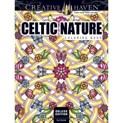 Creative Haven Deluxe Edition Celtic Nature Coloring Book - (Creative Haven Coloring Books) by  Cari Buziak (Paperback)