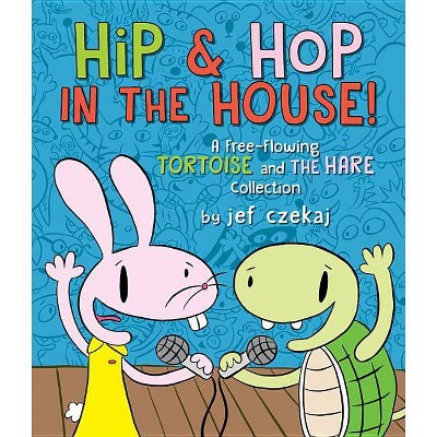 Hip & Hop in the House! - (Hip & Hop Book) by  Jef Czekaj (Hardcover)