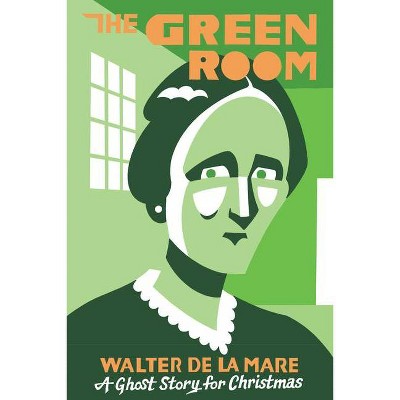 The Green Room - (Seth's Christmas Ghost Stories) by  Walter De La Mare (Paperback)