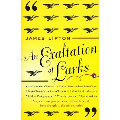 An Exaltation of Larks - by  James Lipton (Paperback)