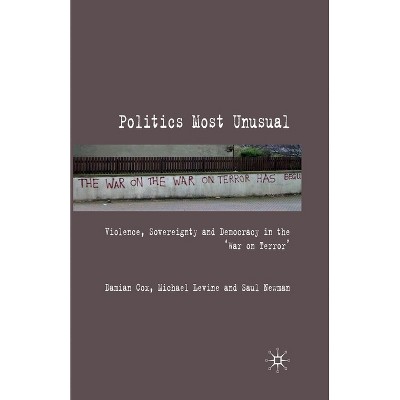 Politics Most Unusual - by  Damian Cox & Levine & Saul Newman (Paperback)