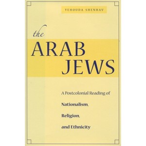 The Arab Jews - (Cultural Sitings) by  Yehouda Shenhav (Hardcover) - 1 of 1