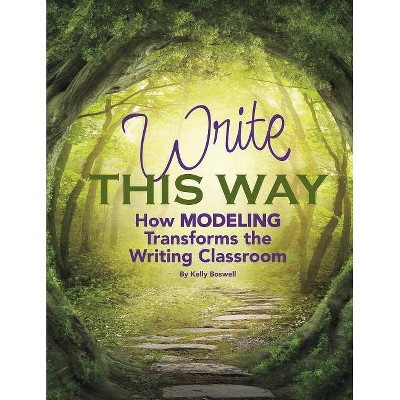 Write This Way - (Maupin House) by  Kelly Boswell (Paperback)