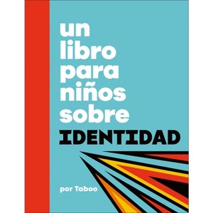 Un Libro Para Niños Sobre Identidad - (Kids Book) by  Taboo (Hardcover) - 1 of 1