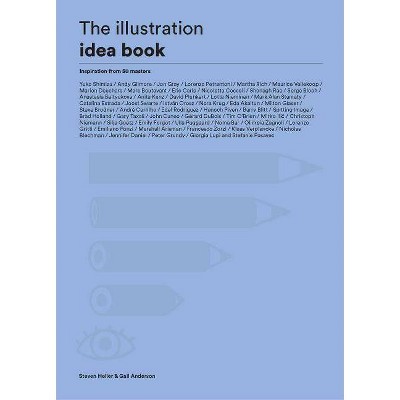 The Illustration Idea Book - by  Steven Heller & Gail Anderson (Paperback)