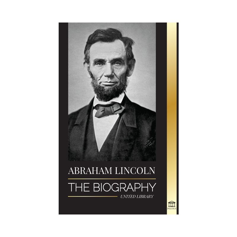 Abraham Lincoln - (Politics) by  United Library (Paperback), 1 of 2
