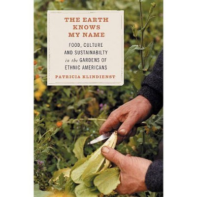 The Earth Knows My Name - by  Patricia Klindienst (Paperback)