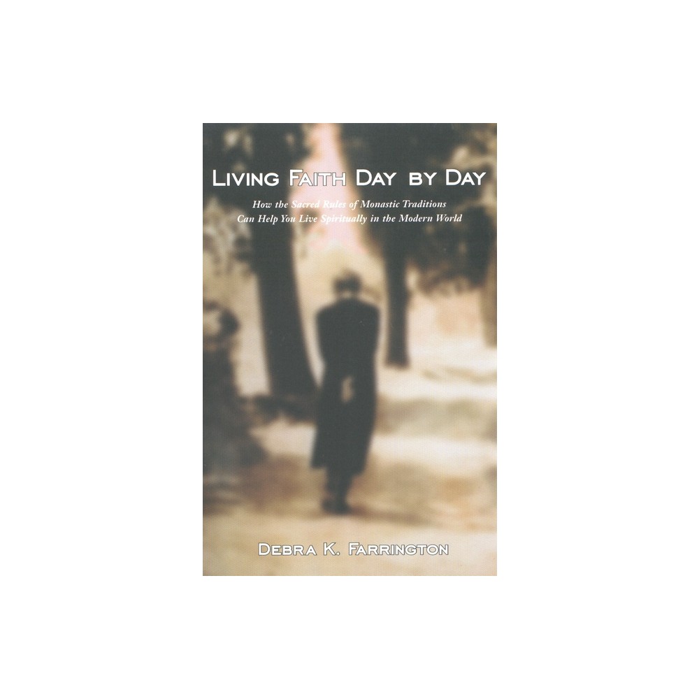 Living Faith Day by Day - by Debra K Farrington (Paperback)