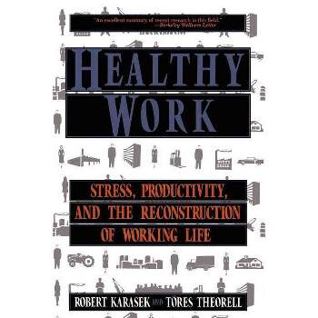 Healthy Work - by  Robert A Karasek (Paperback)