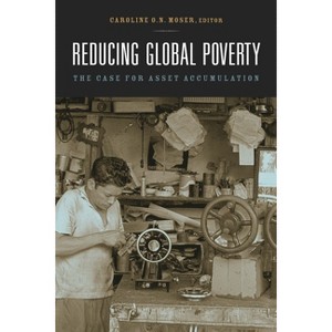 Reducing Global Poverty - by  Caroline O N Moser (Paperback) - 1 of 1