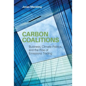 Carbon Coalitions - by  Jonas Meckling (Paperback) - 1 of 1