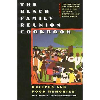 The Black Family Reunion Cookbook - by  National Council of Negro Women (Paperback)