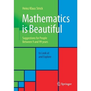 Mathematics Is Beautiful - by  Heinz Klaus Strick (Paperback) - 1 of 1