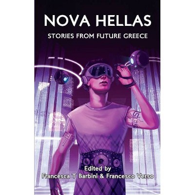 Nova Hellas - by  Francesca T Barbini & Francesco Verso (Paperback)