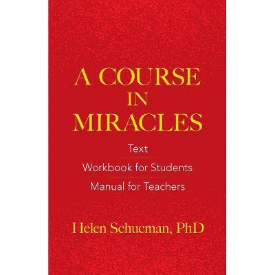 A Course in Miracles - by  Helen Schucman (Paperback)