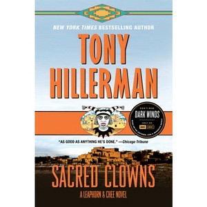 Sacred Clowns - (Leaphorn and Chee Novel) by  Tony Hillerman (Paperback) - 1 of 1