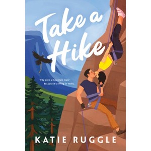 Take a Hike - (Beneath the Wild Sky) by  Katie Ruggle (Paperback) - 1 of 1