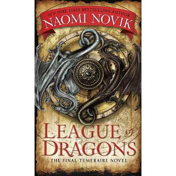 League of Dragons - (Temeraire) by  Naomi Novik (Paperback)