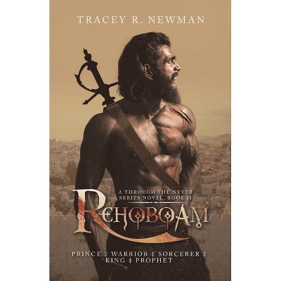 Rehoboam - by  Tracey R Newman (Paperback)