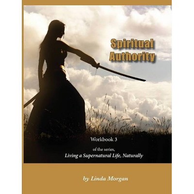 Spiritual Authority - by  Linda Morgan (Paperback)