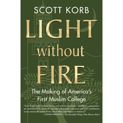Light Without Fire - by  Scott Korb (Paperback)