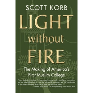 Light Without Fire - by  Scott Korb (Paperback) - 1 of 1