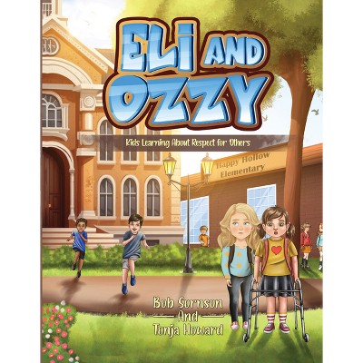 Eli and Ozzy - (Virtues and Value for Kids) by  Bob Sornson & Tonja Howard (Hardcover)