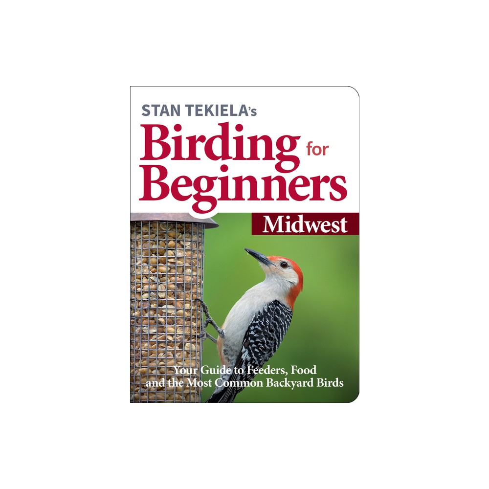 ISBN 9781647551155 product image for Stan Tekiela's Birding for Beginners: Midwest - (Bird-Watching Basics) (Paperbac | upcitemdb.com