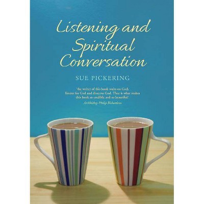 Listening and Spiritual Conversation - by  Sue Pickering (Paperback)