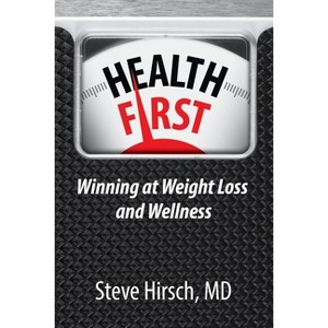 Health First - by  Steve Hirsch (Paperback) - 1 of 1