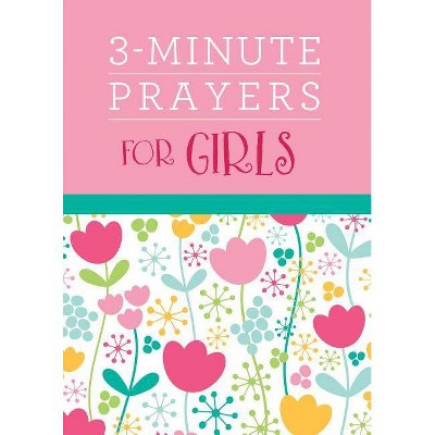 3-Minute Prayers for Girls - (3-Minute Devotions) by  Margot Starbuck (Paperback)