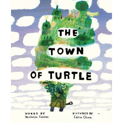 The Town of Turtle - by  Michelle Cuevas (Hardcover)