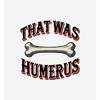 That Was Humerus Adult Crew Neck Short Sleeve Tee - 2 of 2