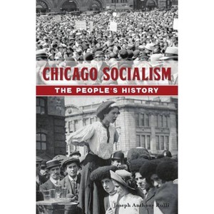 Chicago Socialism - by  Joseph Anthony Rulli (Paperback) - 1 of 1