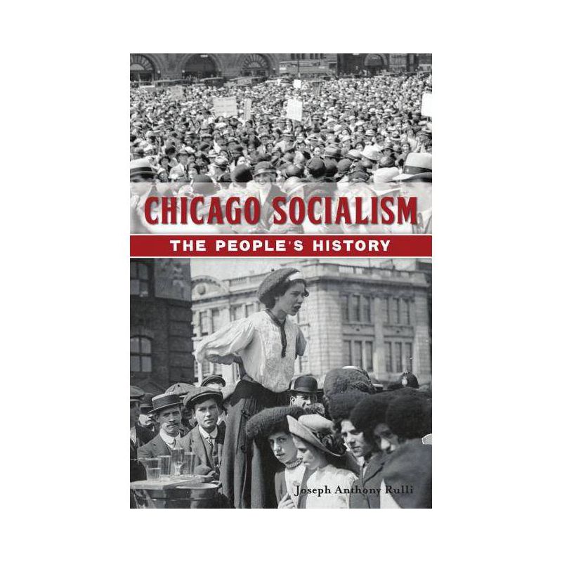 Chicago Socialism - by  Joseph Anthony Rulli (Paperback), 1 of 2