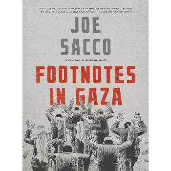 Footnotes in Gaza - by  Joe Sacco (Paperback)