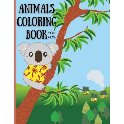 Animals Coloring Book For Kids - by  Ava Garza (Paperback)