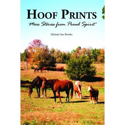 Hoof Prints - by  Melanie Sue Bowles (Paperback)