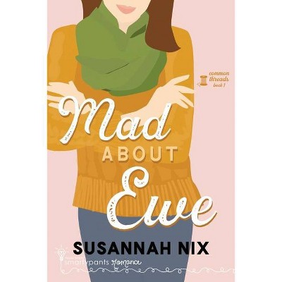 Mad About Ewe - by  Smartypants Romance & Susannah Nix (Paperback)