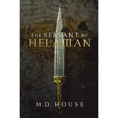 The Servant of Helaman - by  House (Paperback)