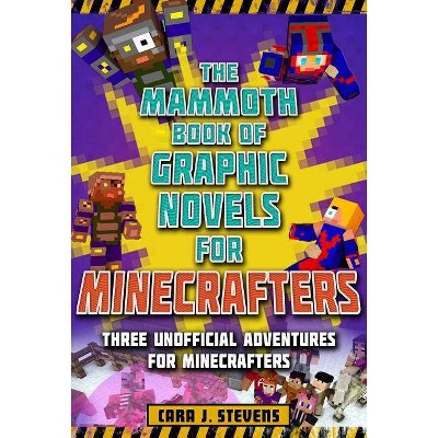 The Mammoth Book of Graphic Novels for Minecrafters - (Unofficial Graphic Novel for Minecrafter) by  Cara J Stevens (Paperback)