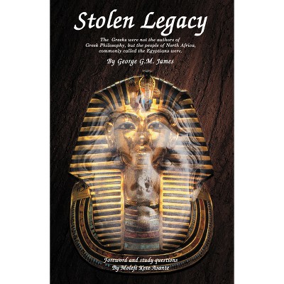 Stolen Legacy - by  George G M James (Paperback)