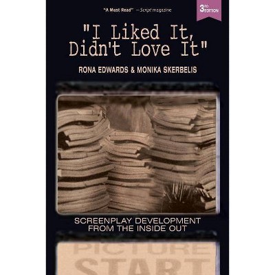 I Liked It, Didn't Love It - by  Monika Skerbelis & Rona Edwards (Paperback)