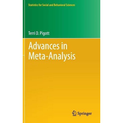 Advances in Meta-Analysis - (Statistics for Social and Behavioral Sciences) Annotated by  Terri Pigott (Hardcover)