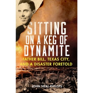 Sitting on a Keg of Dynamite - by  John Neal Phillips (Paperback) - 1 of 1
